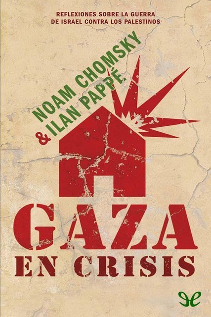 Gaza en crisis, Noam Chomsky, Ilan Pappé, amp