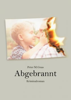Abgebrannt, Peter Gnas