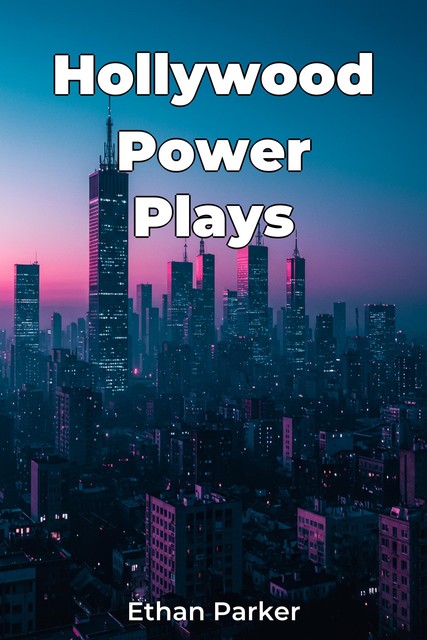 Hollywood Power Plays, Ethan Parker