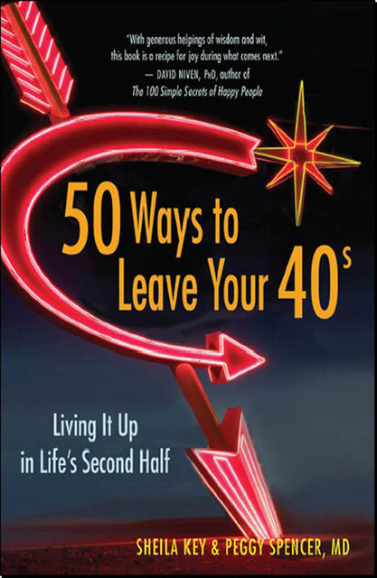 50 Ways to Leave Your 40s, Peggy Spencer, Sheila Key
