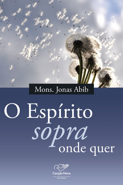 O espírito sopra onde quer, Monsenhor Jonas Abib