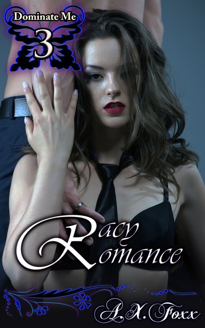 Racy Romance, A.X. Foxx