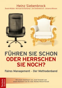Führen Sie schon oder herrschen Sie noch, Beate Mödler, Heinz Siebenbrock, Jan Siebenbrock, Johanna Wiesen, Michael Schürkamp