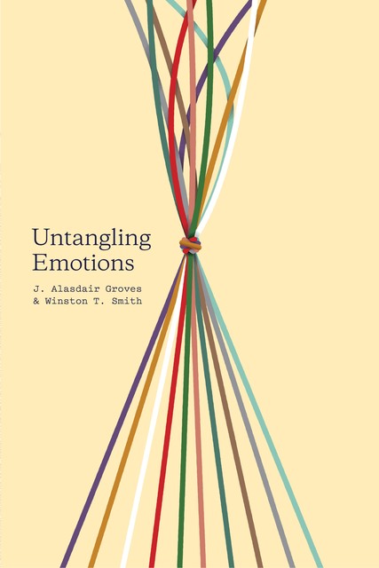 Untangling Emotions, Winston T. Smith, J. Alasdair Groves