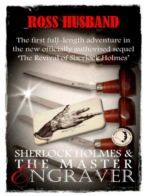 Sherlock Holmes & The Master Engraver, Ross Husband