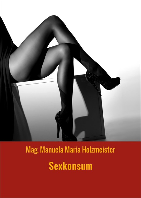 Sexkonsum, Mag. Manuela Maria Holzmeister