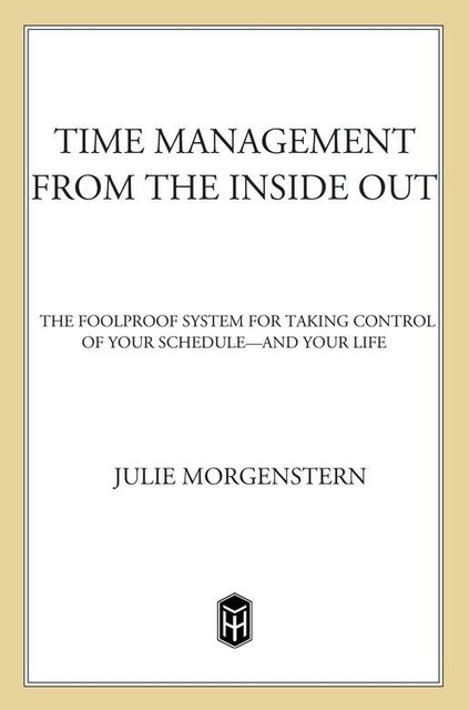 Time Management from the Inside Out, Julie Morgenstern