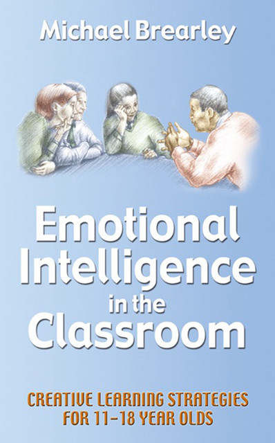 Emotional Intelligence in the classroom, Michael Brearley