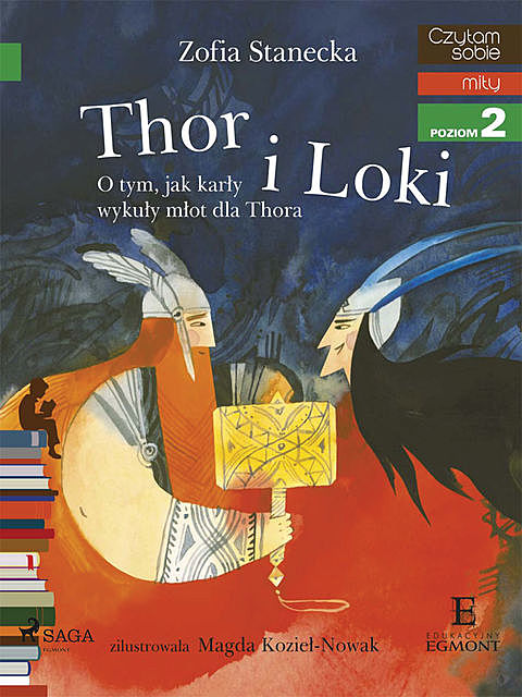 Thor i Loki – O tym jak karły wykuły młot dla Thora, Zofia Stanecka