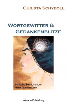 Wortgewitter & Gedankenblitze, Christa Schyboll