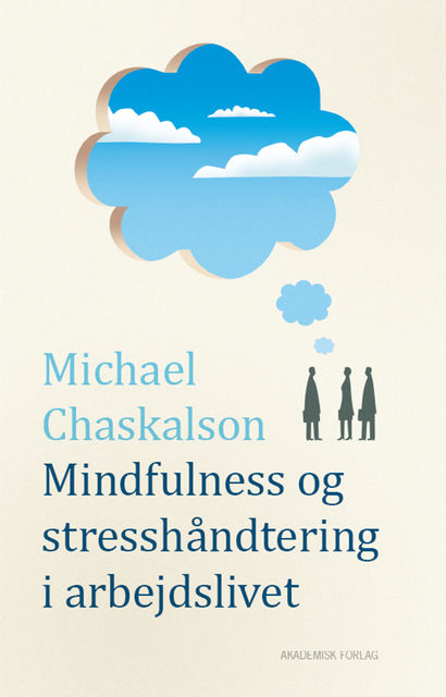 Mindfulness og stresshåndtering i arbejdslivet, Michael Chaskalson Michael Chaskalson