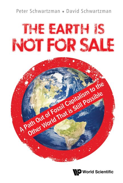 The Earth is Not for Sale, David Schwartzman, Peter Schwartzman