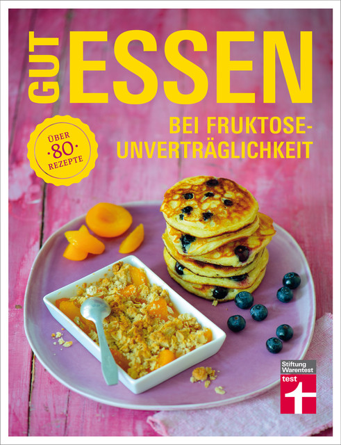 Gut essen bei Fruktoseunverträglichkeit, Astrid Buscher, Kirsten Khaschei