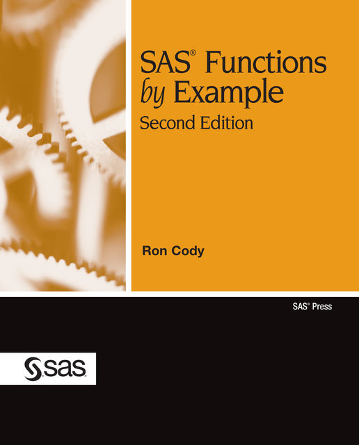 SAS Functions by Example, Second Edition, Ed.D., Ron Cody