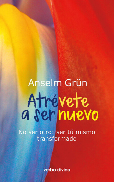 Atrévete a ser nuevo, Anselm Grün