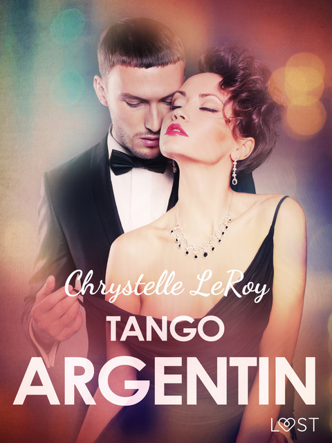 Tango argentin – Une nouvelle érotique, Chrystelle Leroy
