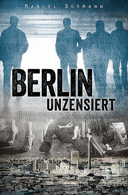 Berlin unzensiert, Marcel Bormann