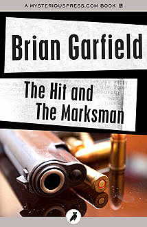 The Hit and The Marksman, Brian Garfield