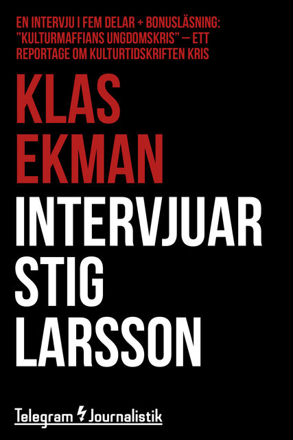 Intervjuar Stig Larsson, Klas Ekman
