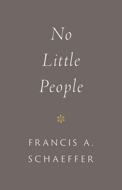 No Little People (repack) (Introduction by Udo Middelmann), Francis A. Schaeffer