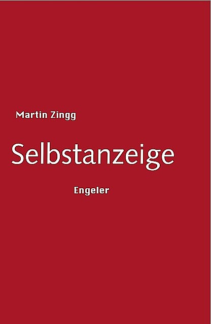 Selbstanzeige, Martin Zingg