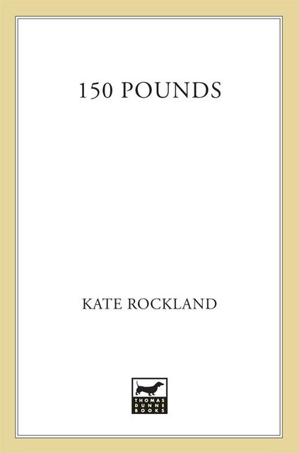 150 Pounds, Kate Rockland