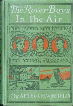 The Rover Boys in the Air / From College Campus to the Clouds, Edward Stratemeyer