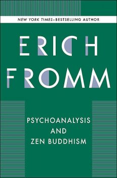 Psychoanalysis and Zen Buddhism, Erich Fromm