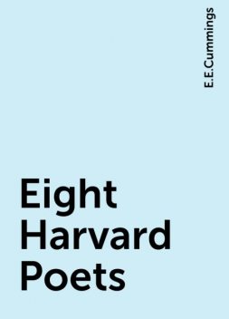 Eight Harvard Poets, E.E.Cummings