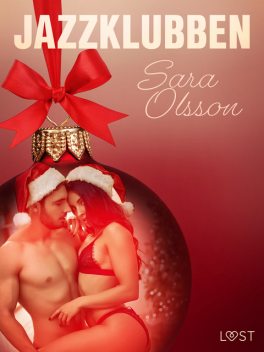 18. december: Jazzklubben – en erotisk julekalender, Sara Olsson