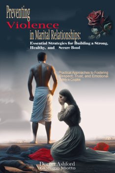 Preventing Violence in Marital Relationships, Ái, Giacomo Miotto, Dorian Ashford