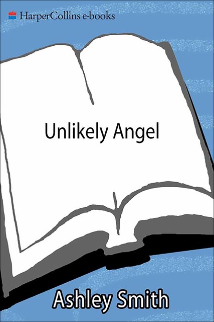 Unlikely Angel, Ashley Smith, Stacy Mattingly