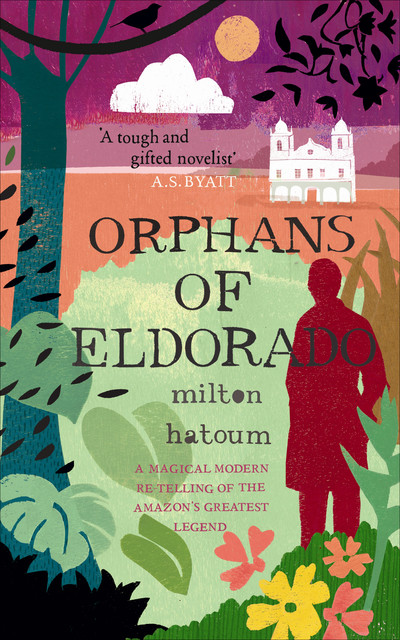 Orphans of Eldorado, Milton Hatoum
