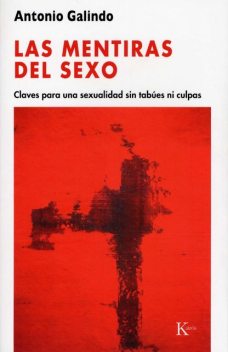 Las mentiras del sexo, Antonio Galindo Galindo