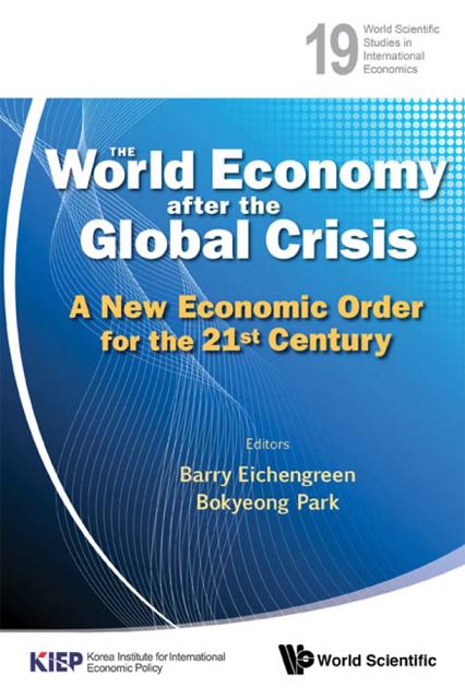 The World Economy after the Global Crisis, Barry Eichengreen, Bokyeong Park
