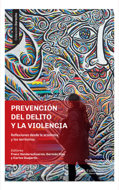 Prevención del delito y la violencia, Carlos Guajardo, Franz Vanderschueren, Germán Díaz