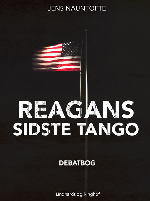 Reagans sidste tango – USA's Mellemøstpolitik i kritisk belysning, Jens Nauntofte