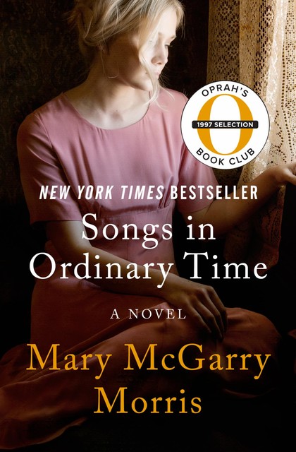 Songs in Ordinary Time, Mary McGarry Morris