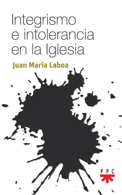 Integrismo e intolerancia en la Iglesia, Juan María Laboa