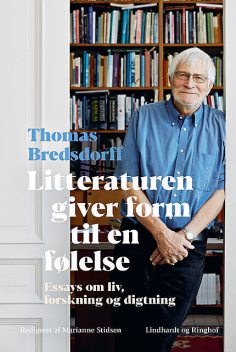 Litteraturen giver form til en følelse, Thomas Bredsdorff