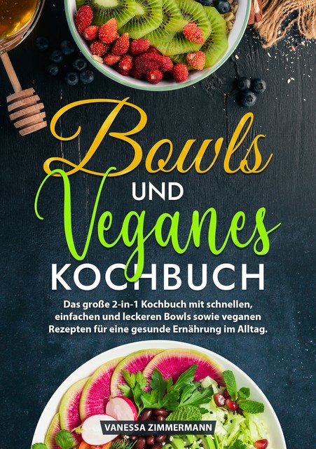 Bowls und Veganes Kochbuch, Vanessa Zimmermann