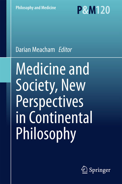 Medicine and Society, New Perspectives in Continental Philosophy, Darian Meacham