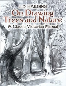 On Drawing Trees and Nature, J.D.Harding