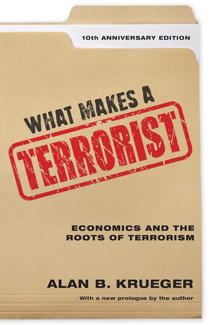 What Makes a Terrorist, Alan B. Krueger