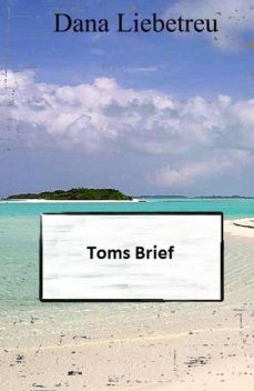 Toms Brief, Dana Liebetreu