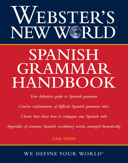 Webster's New World: Spanish Grammar Handbook, Gail Stein