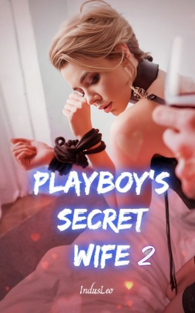 Playboy's Secret Wife, IndusLeo