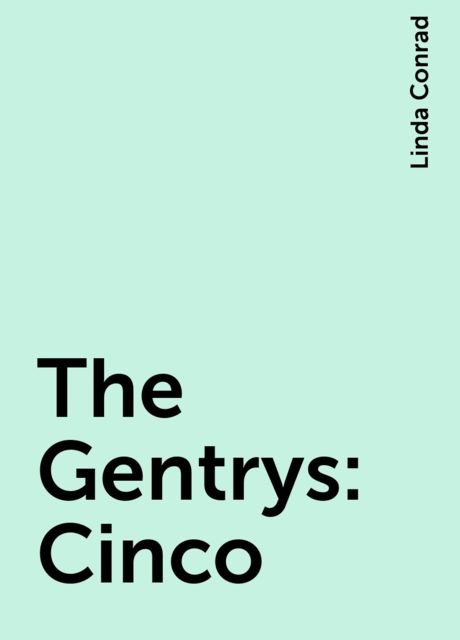 The Gentrys: Cinco, Linda Conrad