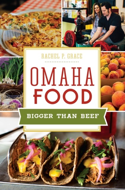 Omaha Food, Rachel P. Grace