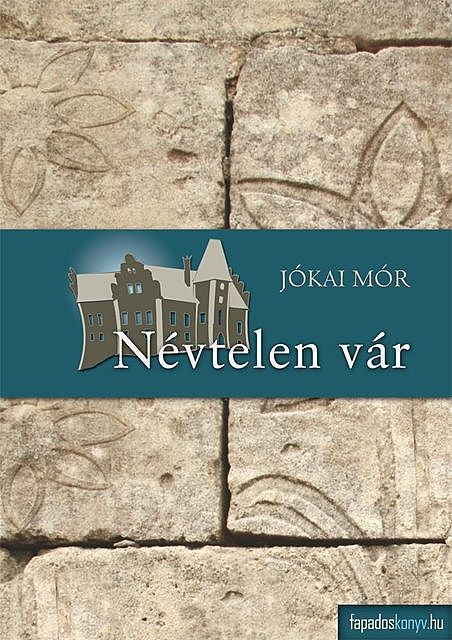 Névtelen vár, Mór Jókai